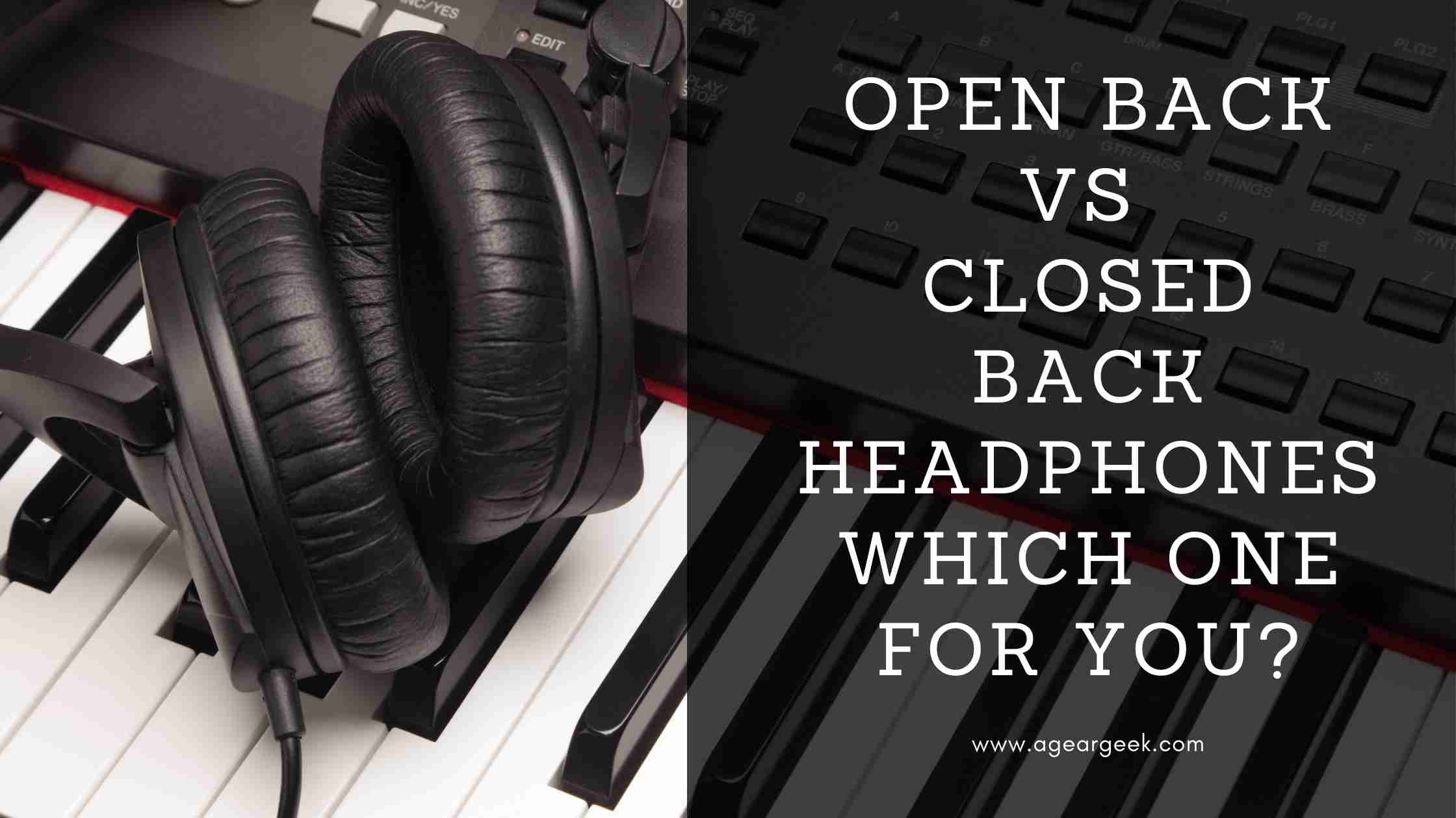 You are currently viewing Open back vs closed back headphones, which one for you?