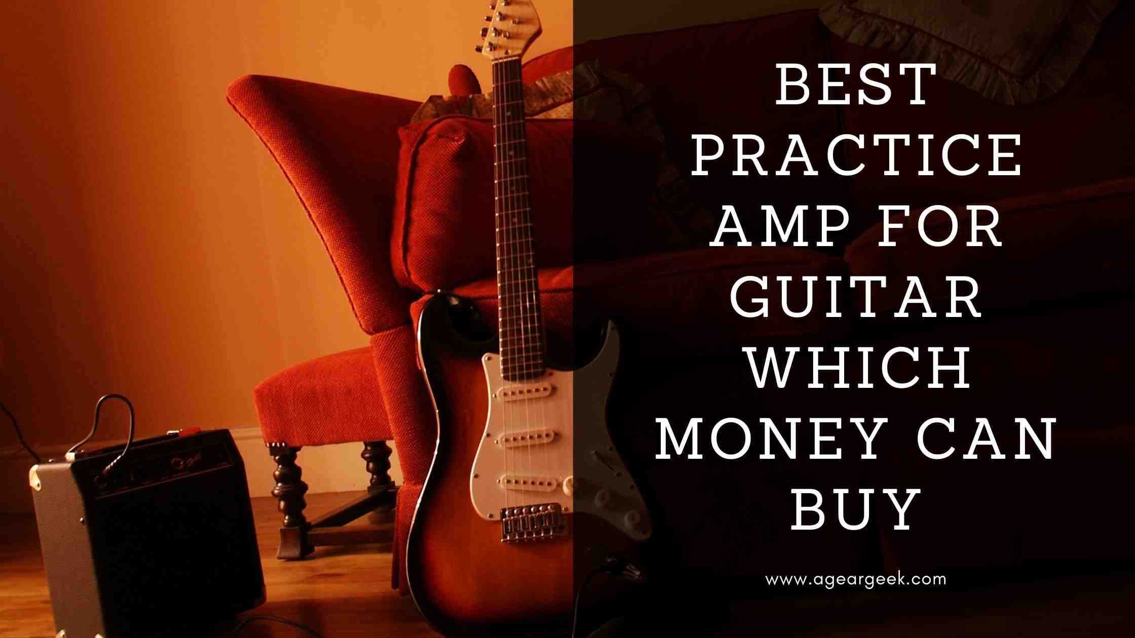 Best Practice Amp for Guitar which money can buy