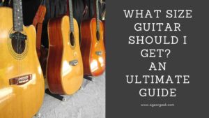 Read more about the article What size guitar should I get? An Ultimate Guide