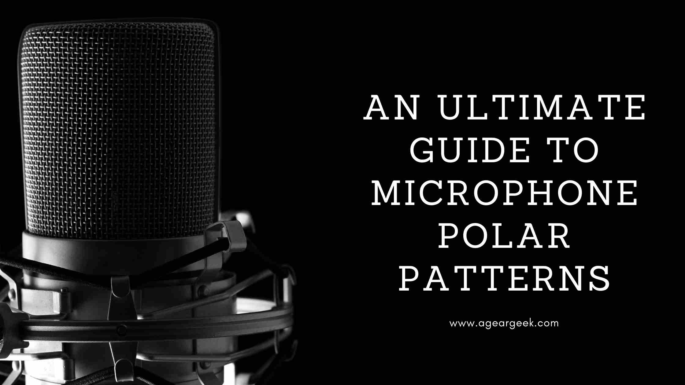 You are currently viewing Microphone Polar Patterns – An Ultimate Guide