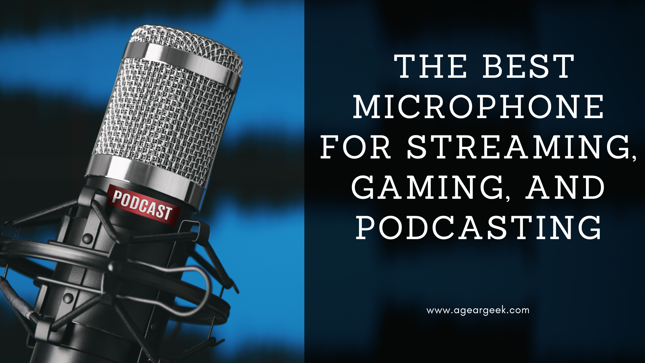 You are currently viewing The Best Microphone for Streaming, Gaming & Podcasting