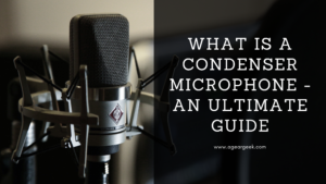 Read more about the article What is a condenser microphone – ultimate guide